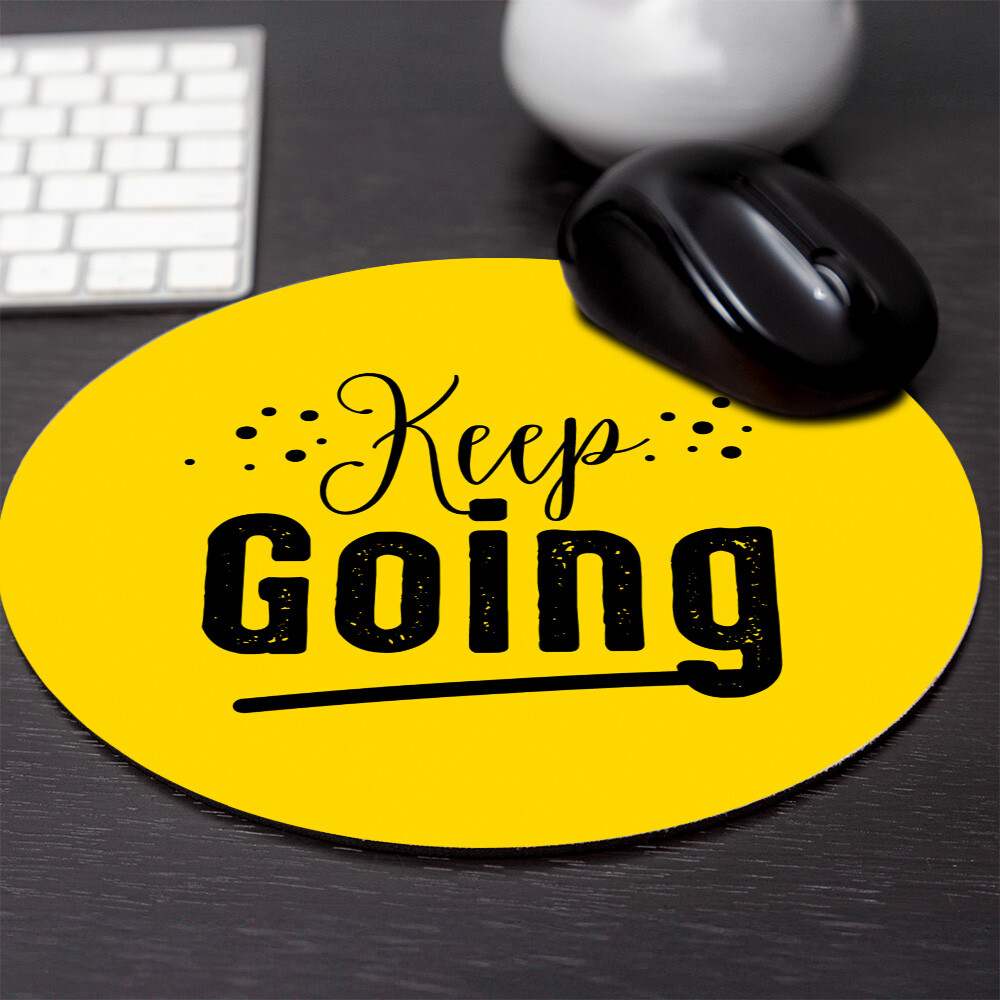 Circle Mouse Pad (8 x 8") - "Keep Going" - Motivational Mouse Pad