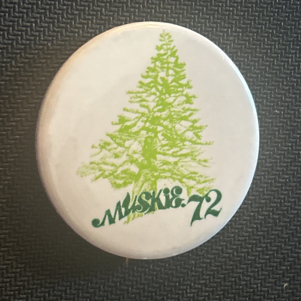 Muskie ‘72 Tree  1 3/4” pinback button pin