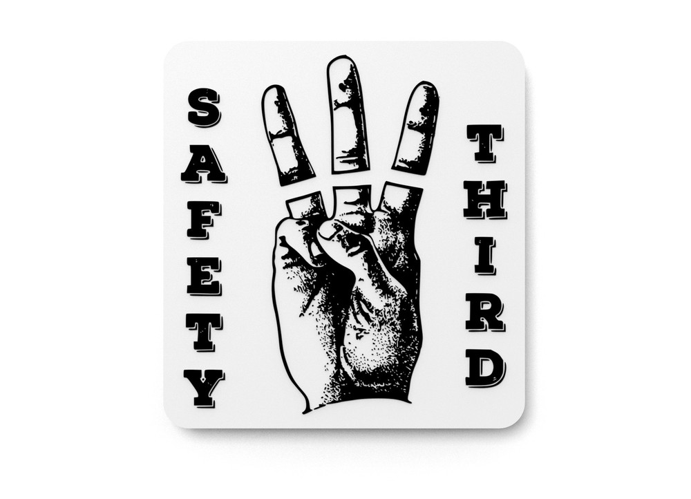 Safety Third | Funny Sign for Home or Office