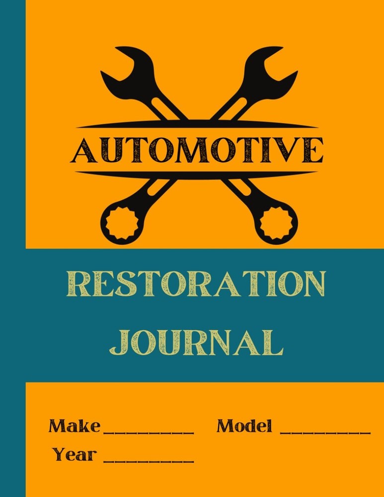 Auto Restoration Planner: Classic Car Revival Mechanic's Journal: A Comprehensiv