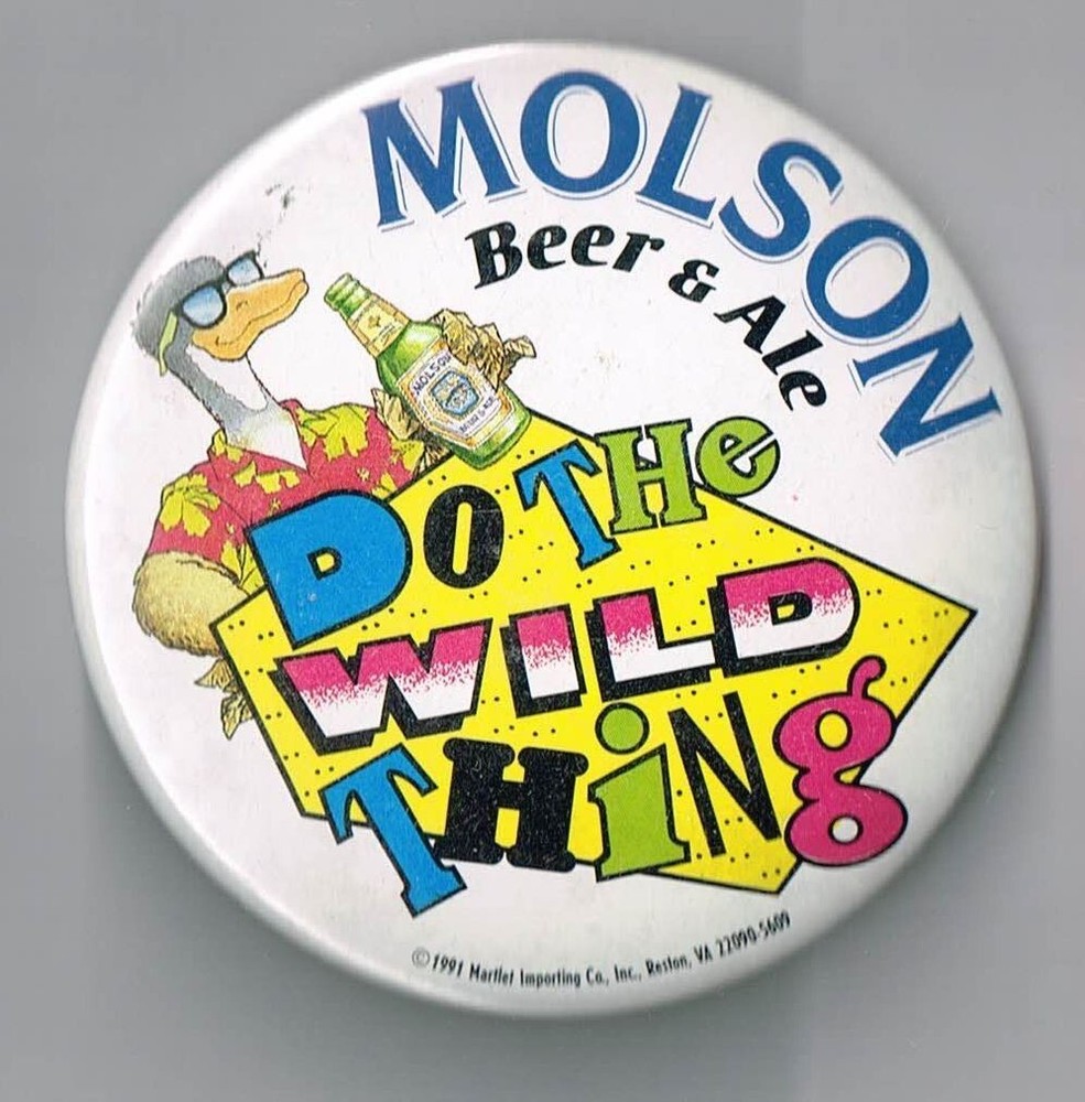 Molson Beer and ale do the wild thing pin back button pinback