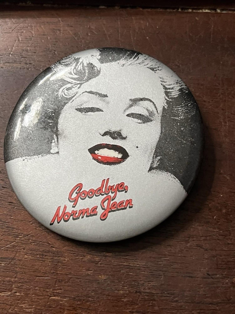 Goodbye, Norma Jean ,Pinback Button 3 in Dia.