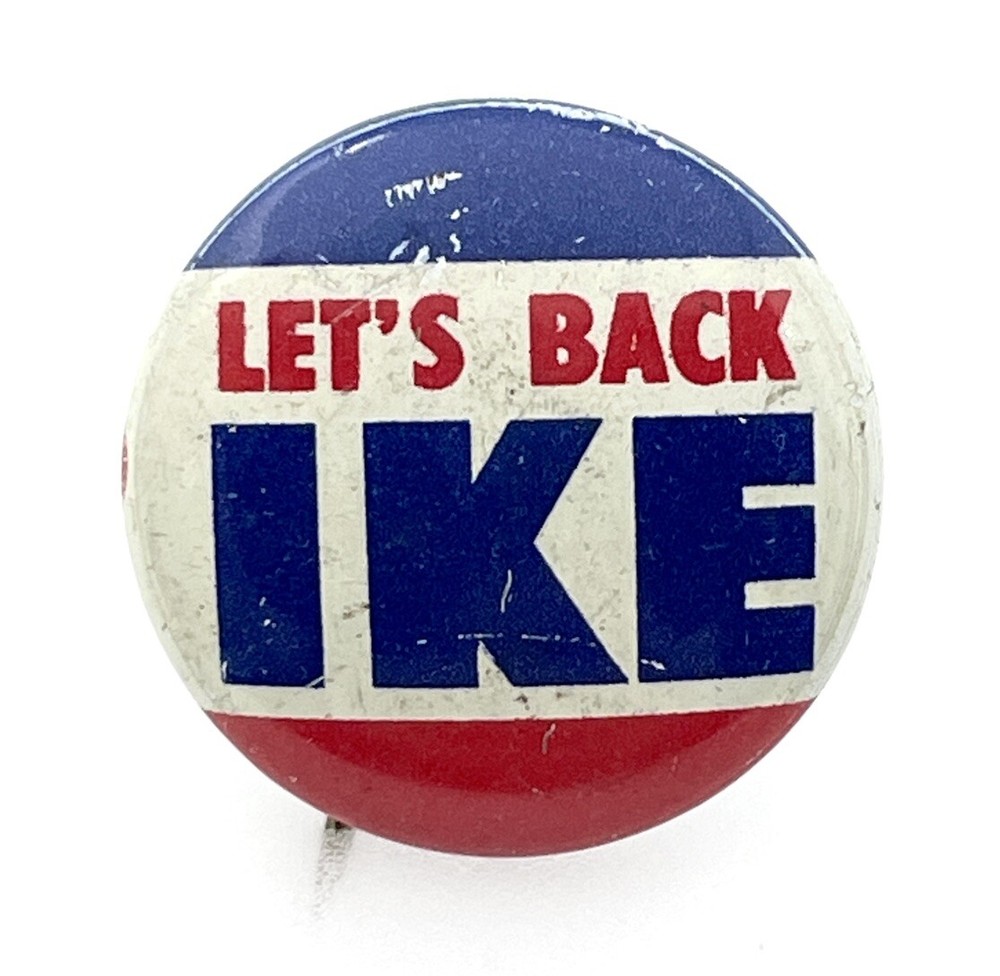 Let's Back Ike Dwight Eisenhower U.S. Presidential Campaign Pinback Button