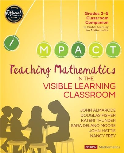 Teaching Mathematics in the Visible Learning Classroom, Grades 3-5 (Corwin Math,