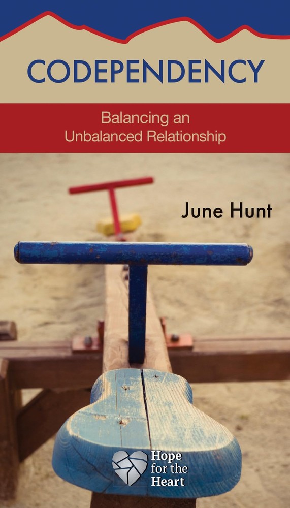 Codependency: Balancing an Unbalanced Relationship (Hope for the Heart)