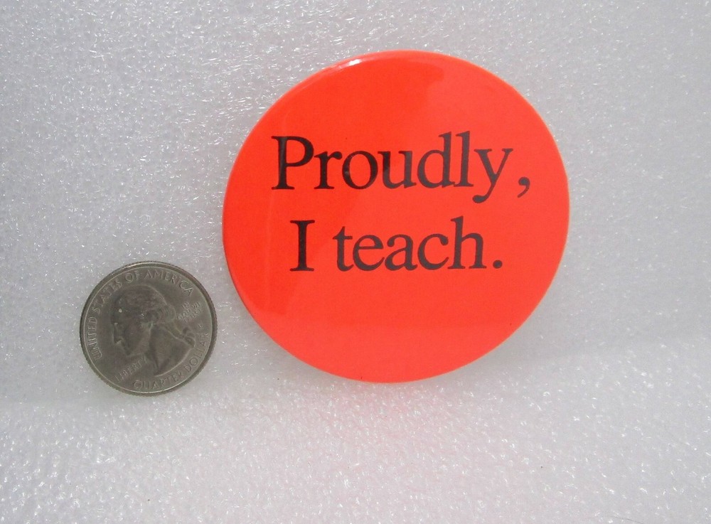 Proudly, I Teach Button Pin