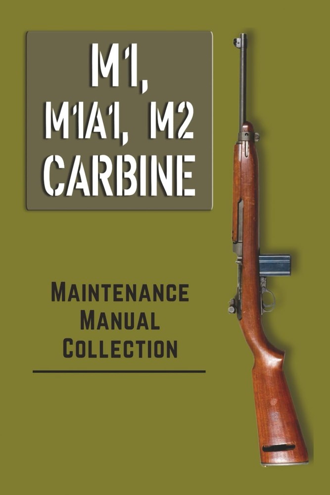 M1 CARBINE MAINTENANCE MANUAL COLLECTION
