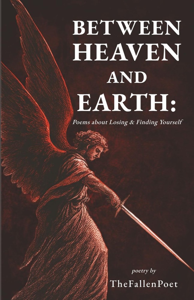 Between Heaven And Earth: Poems about Losing & Finding Yourself