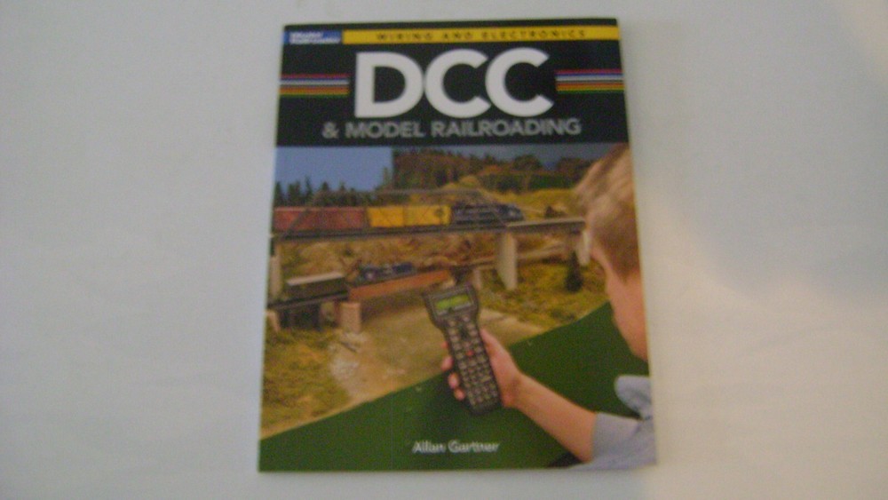 The DCC Guide- Wiring & Electronics & Model Railroading- by Alan Gartner (NEW)