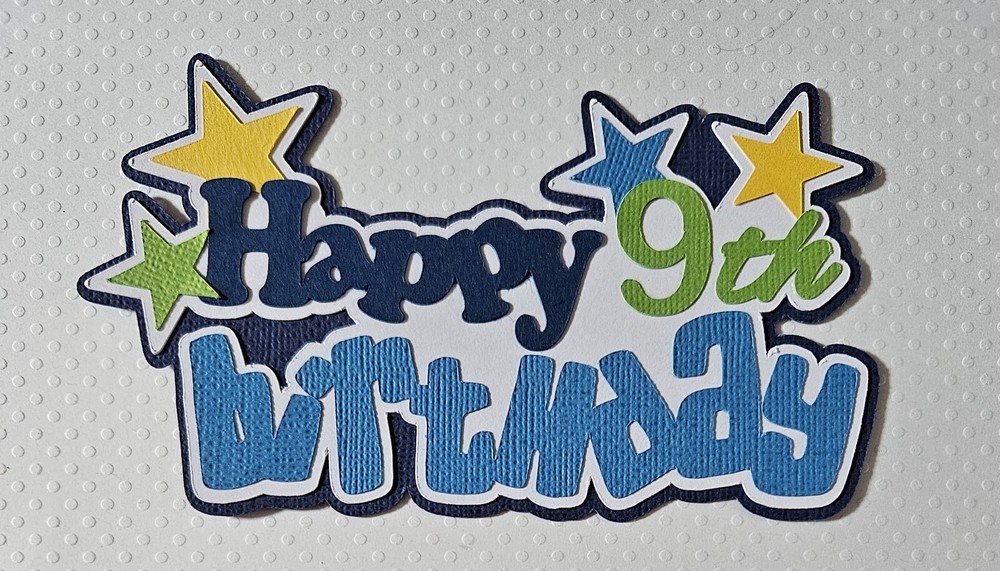 Happy Birthday Boy 9th Title. Scrapbook, Card Making Paper Piecing