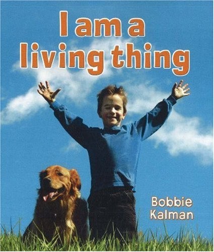 I Am a Living Thing (Introducing Living Things)