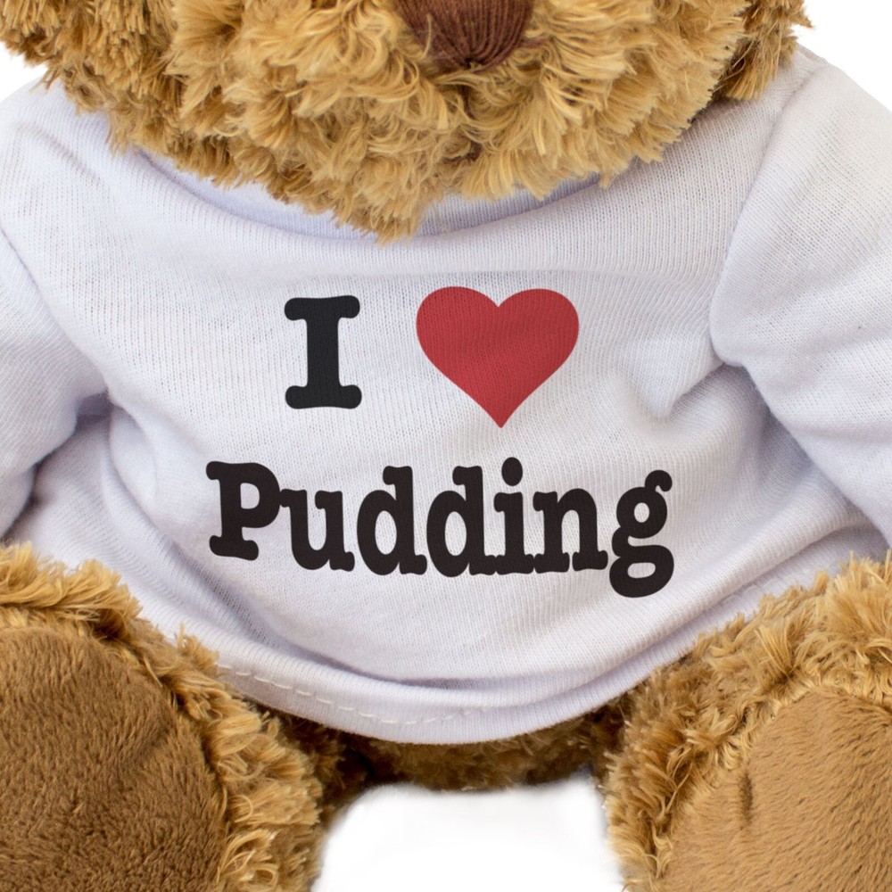 NEW - I LOVE PUDDING - Teddy Bear - Cute Cuddly Soft - Gift Present