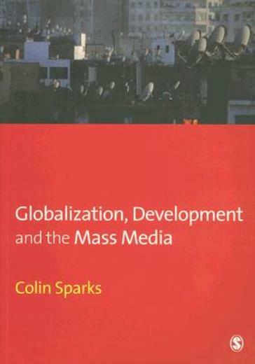 Globalization, Development And The Mass Media