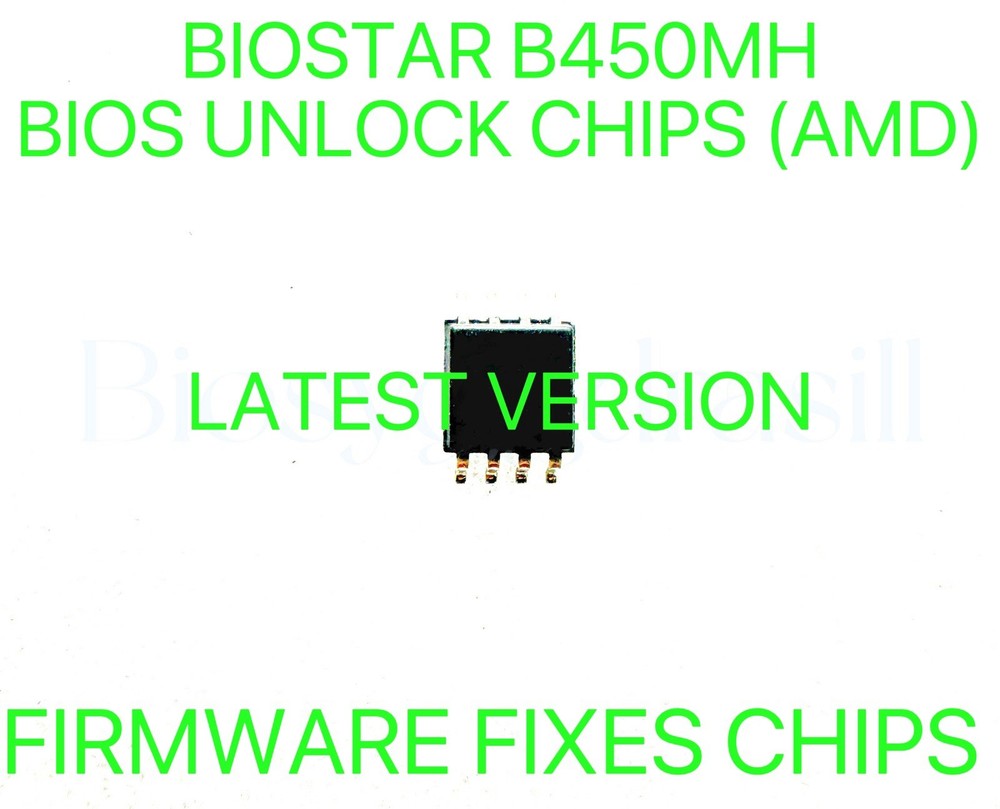 BIOSTAR B450MH, NO PASSWORD FIRMWARE FIXES BIOS CHIP LATEST VERSION (AMD)