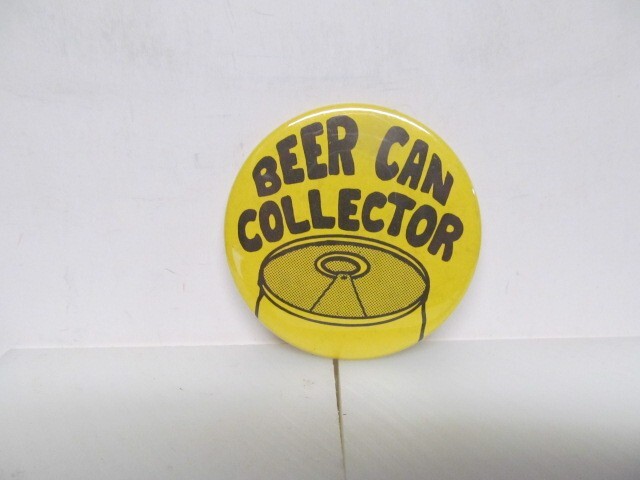 Vintage - BEER CAN COLLECTOR Pinback