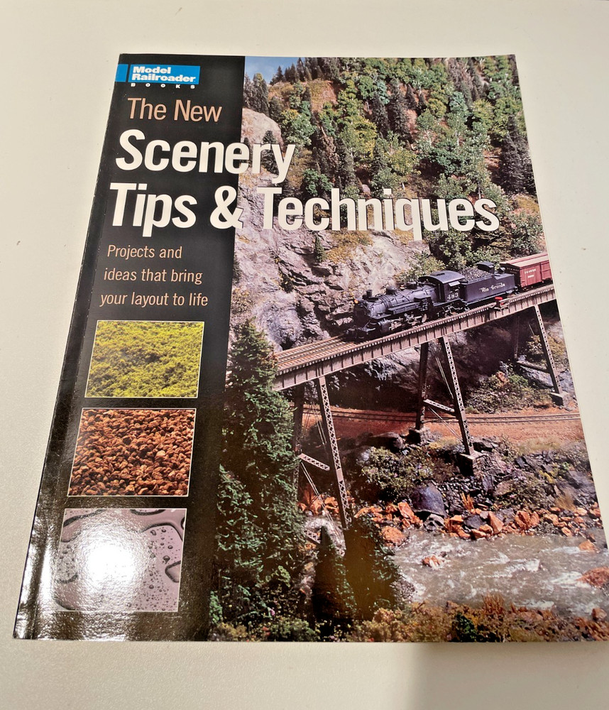 The New Scenery Tips & Techniques Model Railroading Book