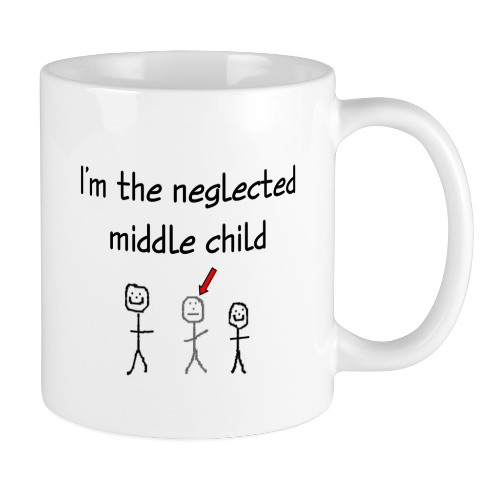 11oz mug I'm the neglected middle child - Ceramic Printed Coffee Tea Cup Gift
