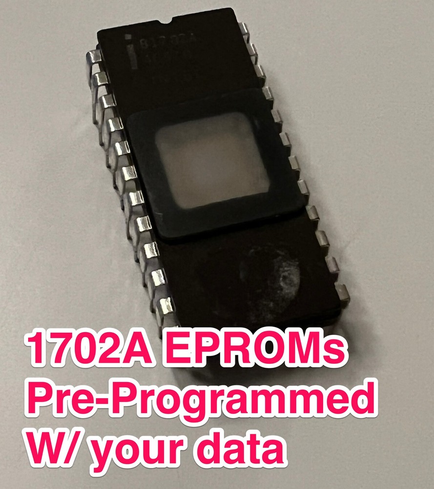 1702A EPROM Programmed With Your Data! A One-Stop Service For Intel And Others
