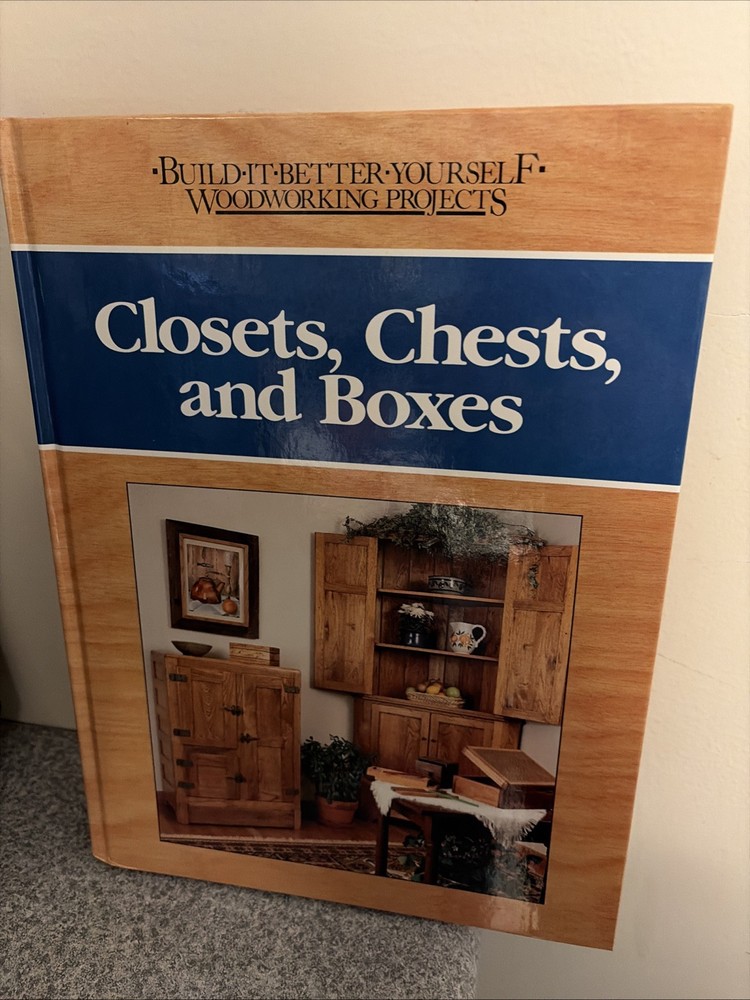 Build It Better Yourself Woodworking Projects Closets Chests Boxes…