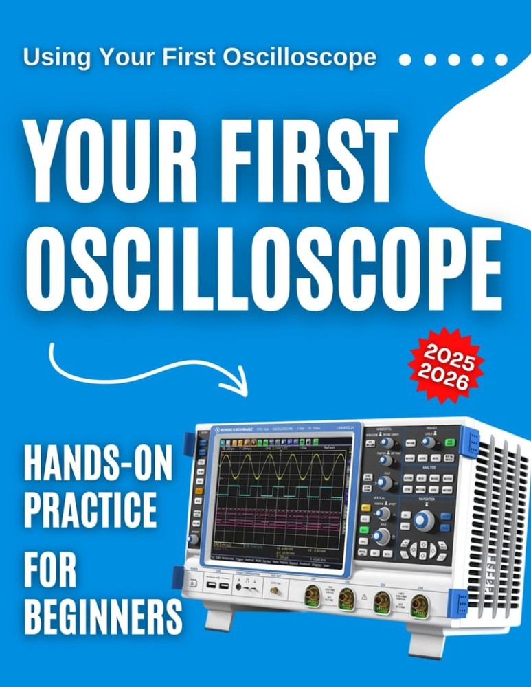 Using Your First Oscilloscope : Hands-On Practice for Beginners 2025-2026