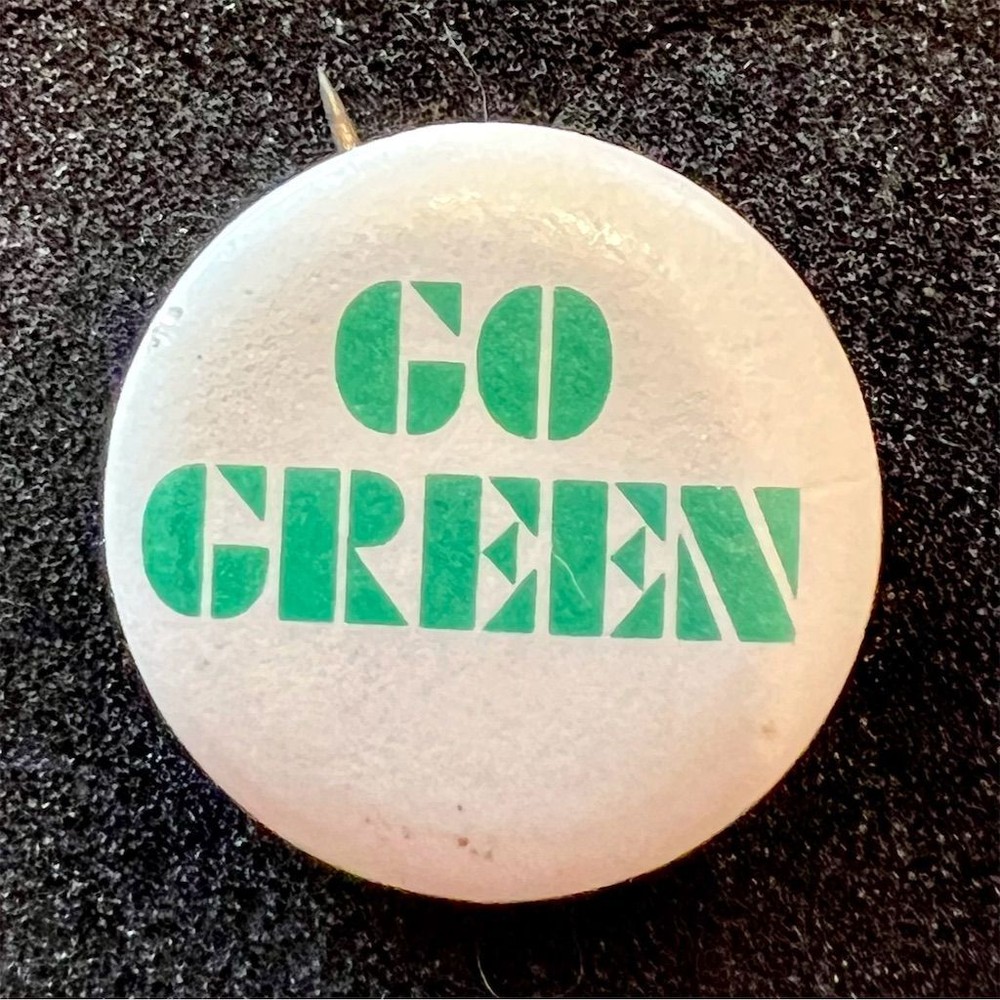 Go Green Environmental Slogan Pinback Button Eco-Friendly Message or Go State