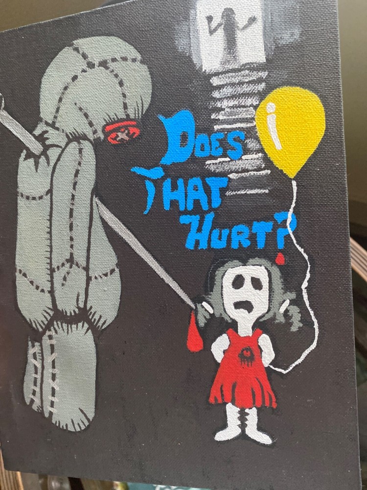 9x12 arylic hand painted theme “Does that hurt”
