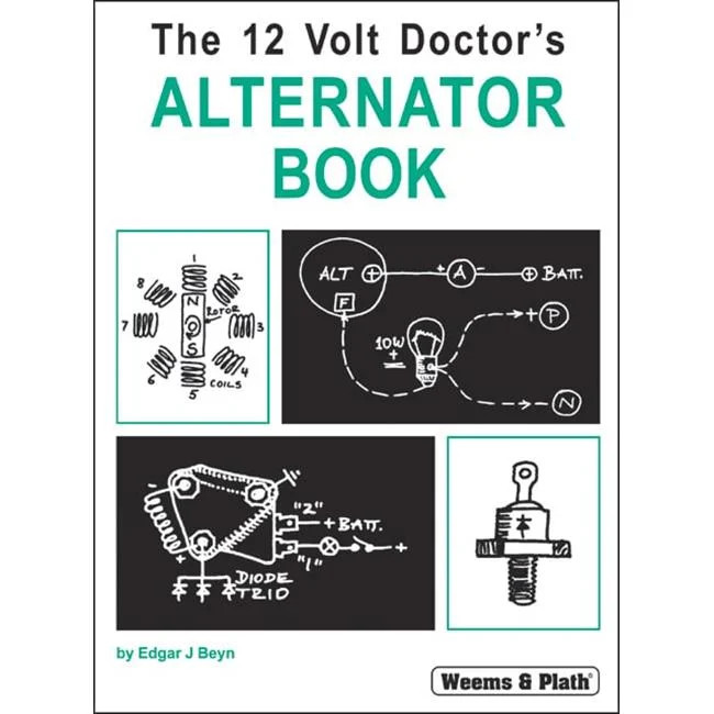 Weems & Plath 15012 The 12 Volt Doctors Alternator Book
