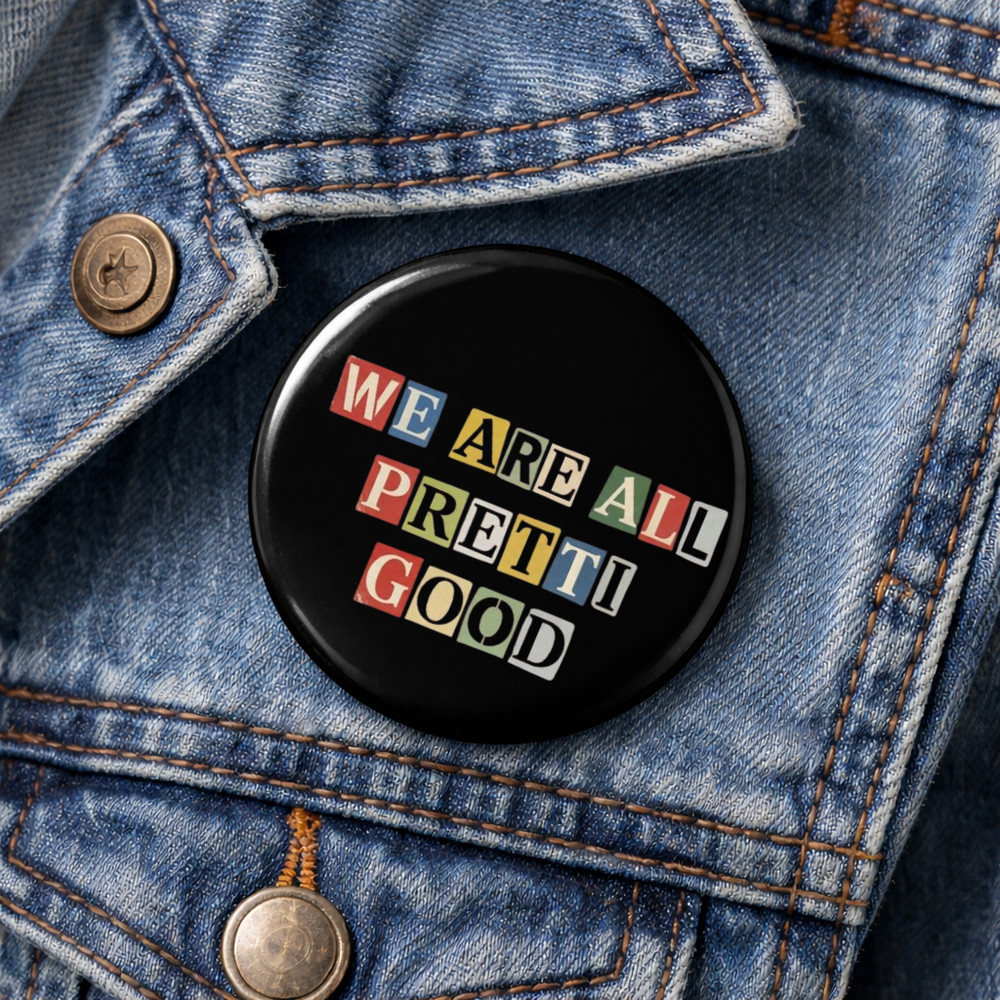 We Are All Pretti Good Pin Button - Ice Protest Support for Justice