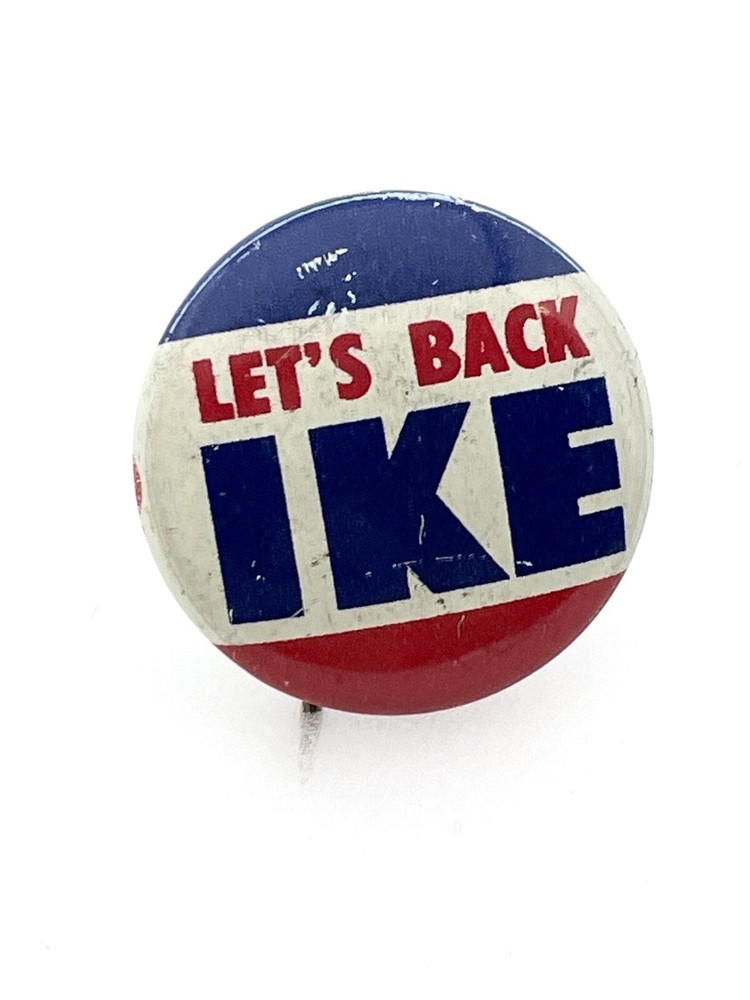Let's Back Ike Dwight Eisenhower U.S. Presidential Campaign Pinback Button