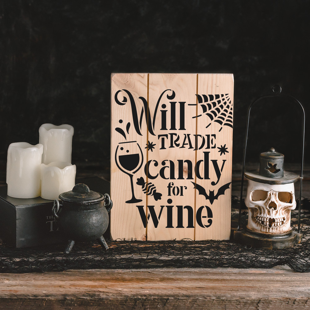 Will Trade Candy For Wine Stencil - Reusable Stencils for DIY Projects