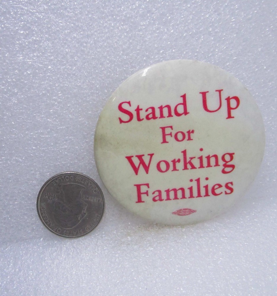 Stand Up For Working Families Button Pin