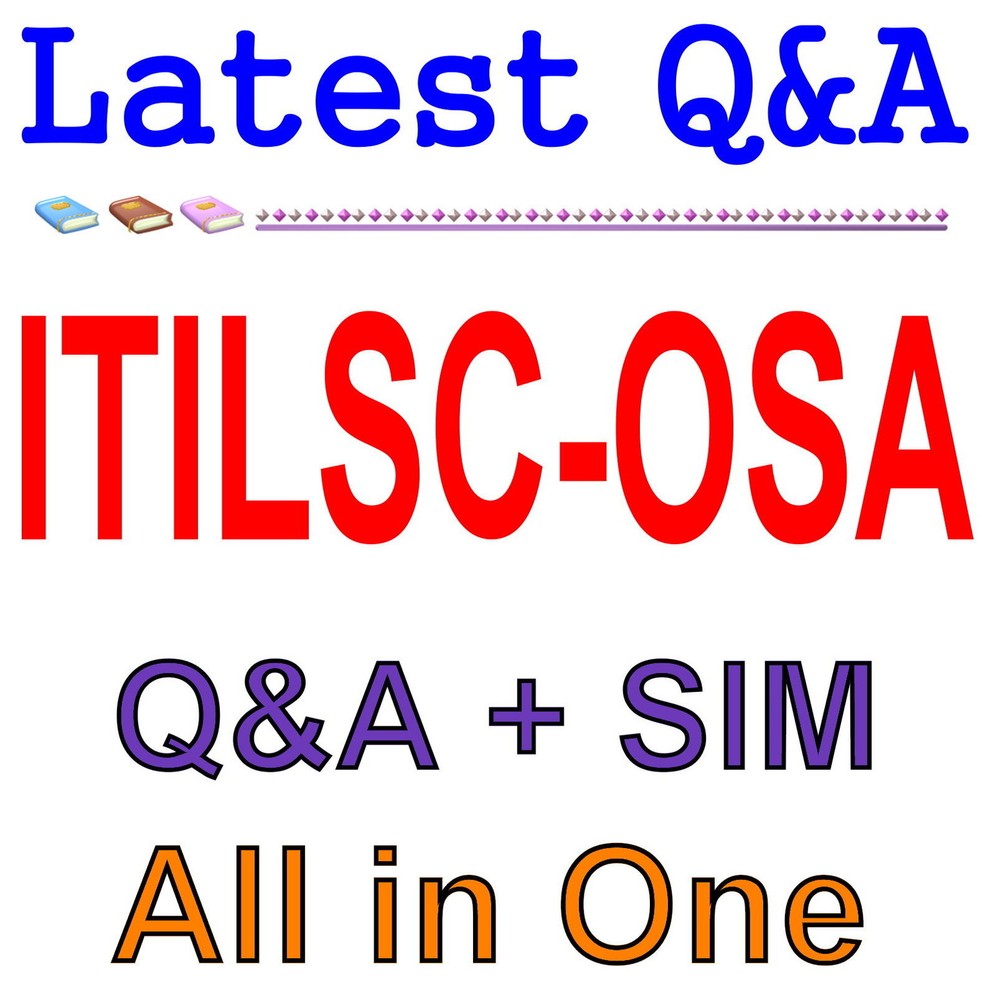 ITIL Service Capability Operational Support & Analys ITILSC-OSA Exam Q&A+SIM