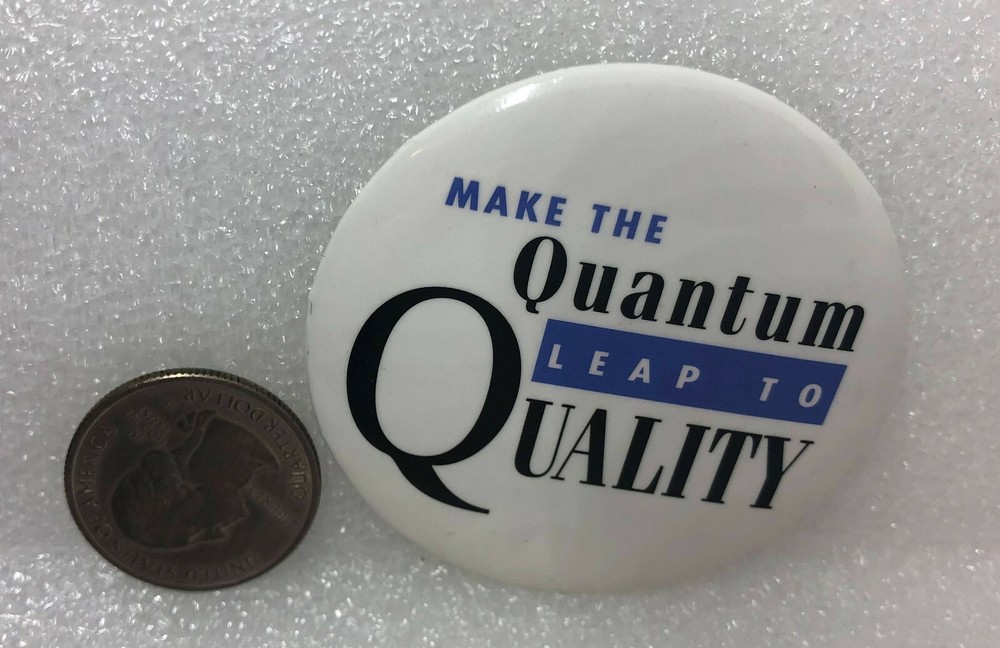 Make The Quantum Leap To Quality Pin