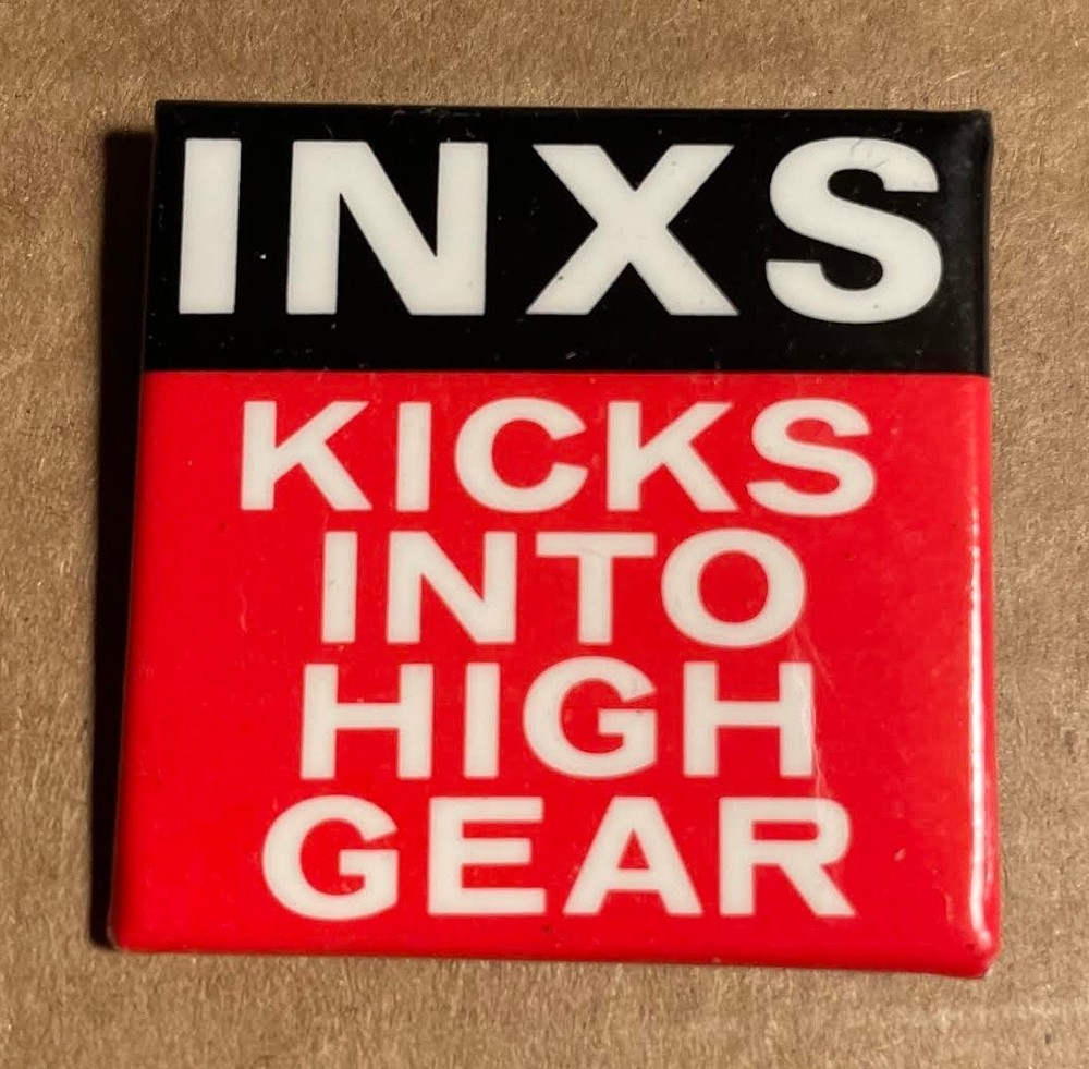 INXS 'Kicks into High Gear" promo pin button - 1.5"