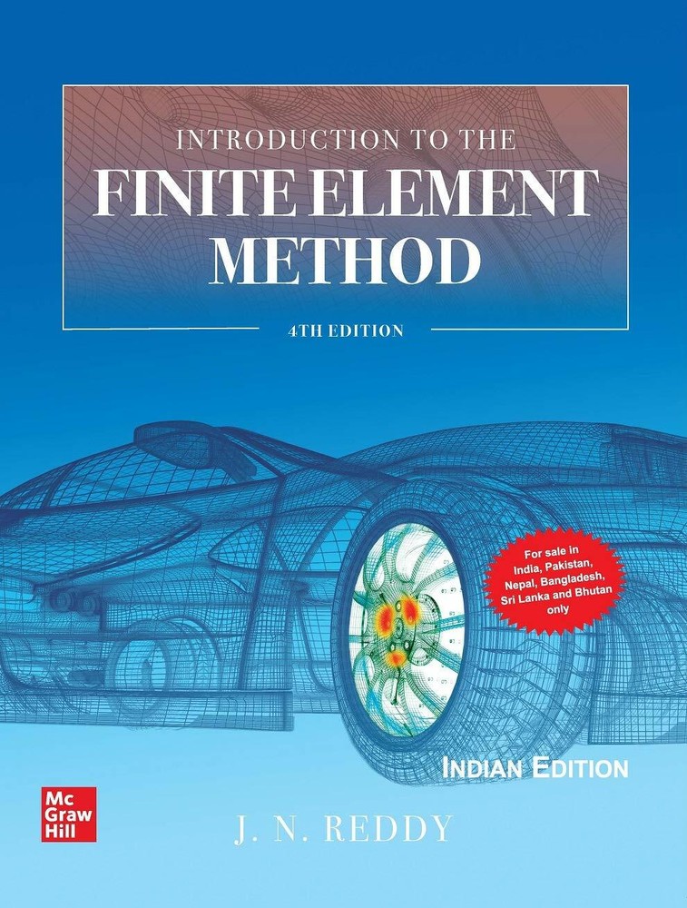 Introduction To Finite Element Method, 4th Edition by J. N. Reddy