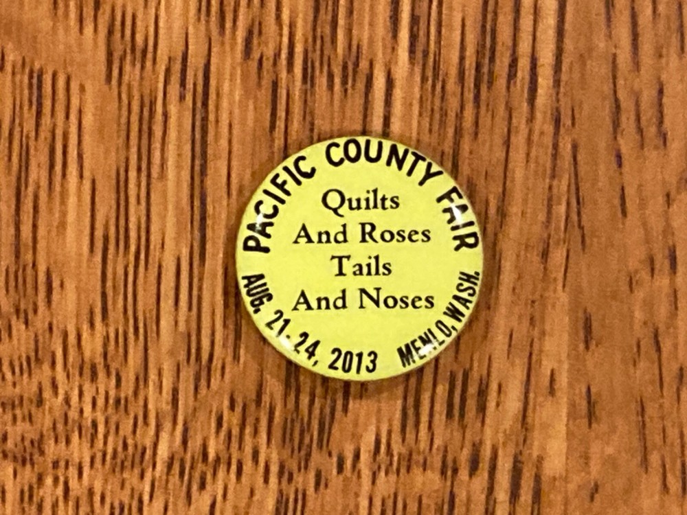 Pacific County Fair Buttons (Menlo, Washington) 2012 & 2013 & 2014 Pinbacks