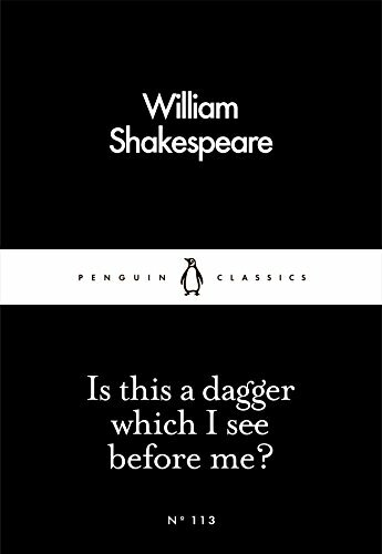 Is This a Dagger Which I See Before Me? (Penguin Little Black Classics) By Will