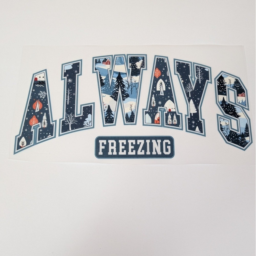 DTF Transfer Always Freezing Theme READY TO PRESS