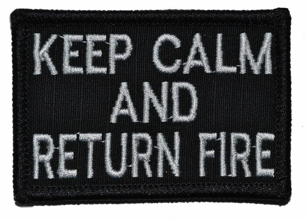Keep Calm and Return Fire - 2x3 Patch
