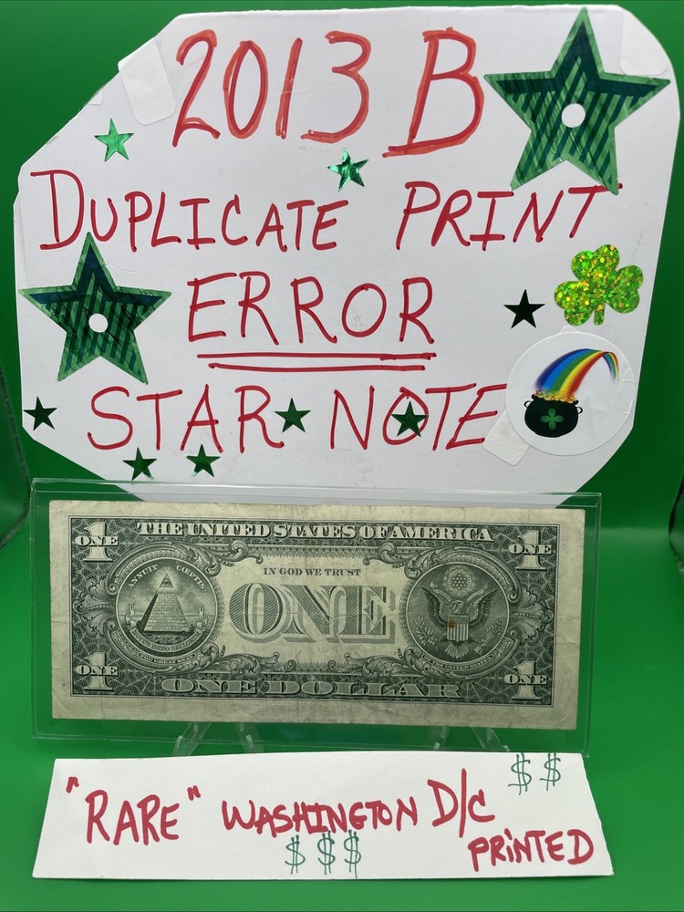2013 B Duplicate Print ⭐️ STAR NOTE ERROR $1 Serial Number B03449628* D/C Print