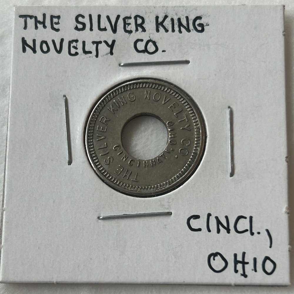 The Silver king Novelty Co., Cincinnati Ohio TOKEN