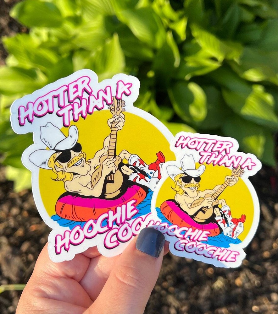 Hotter Than A Hoochie Coochie Sticker | Chattahoochie Sticker | Alan Jackson