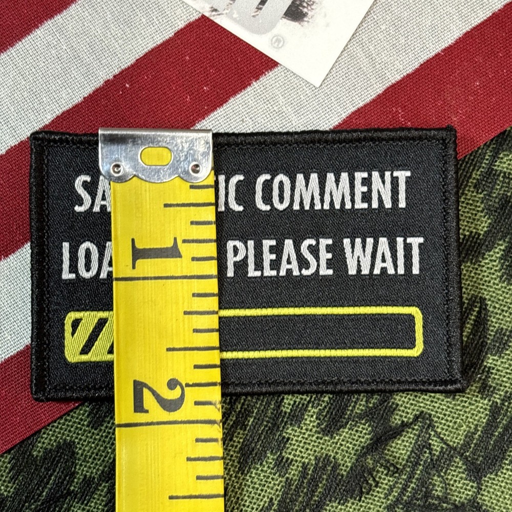 Sarcastic Comment Loading 3x2” Hook &loop Funny tactical With Backing