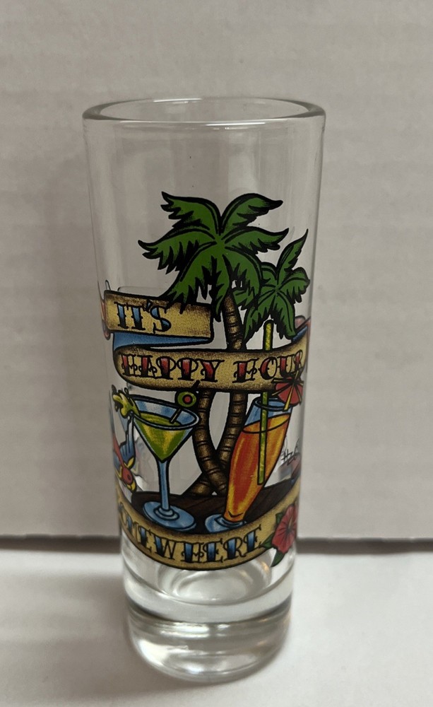 It’s Happy Hour Somewhere Shot Glass