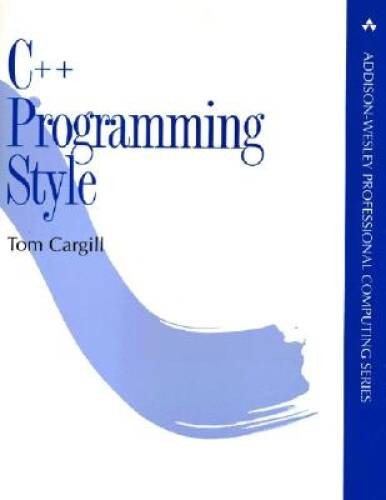 C++ Programming Style - Paperback By Cargill, Tom - VERY GOOD