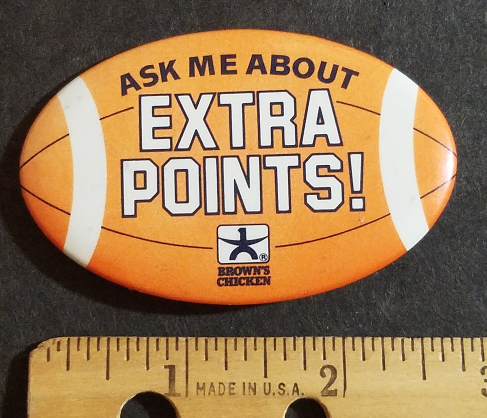 Brown’s Chicken Football Pinback Button, Ask Me About Extra Points