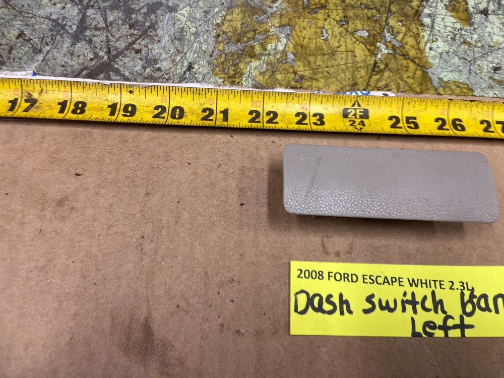 05-08 ESCAPE 2.3L DASH SWITCH BLANK