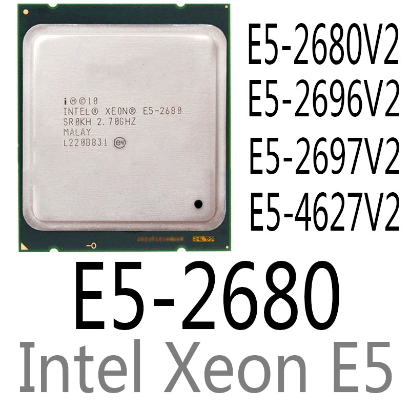 intel Xeon E5-2680 E5-2680 V2 E5-2696 V2 E5-2697 V2 E5-4627 V2 CPU Processor