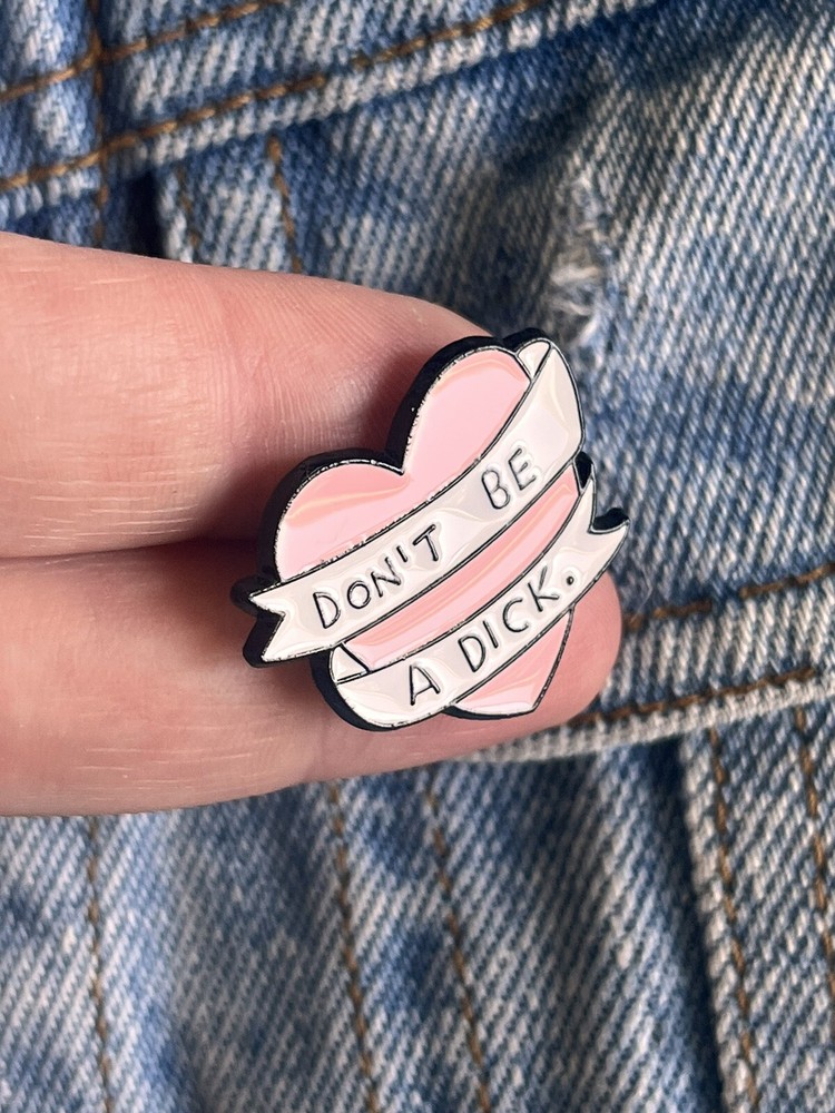 “Don’t Be A Dick” Scroll Heart Shaped Enamel Pin - Excellent Condition