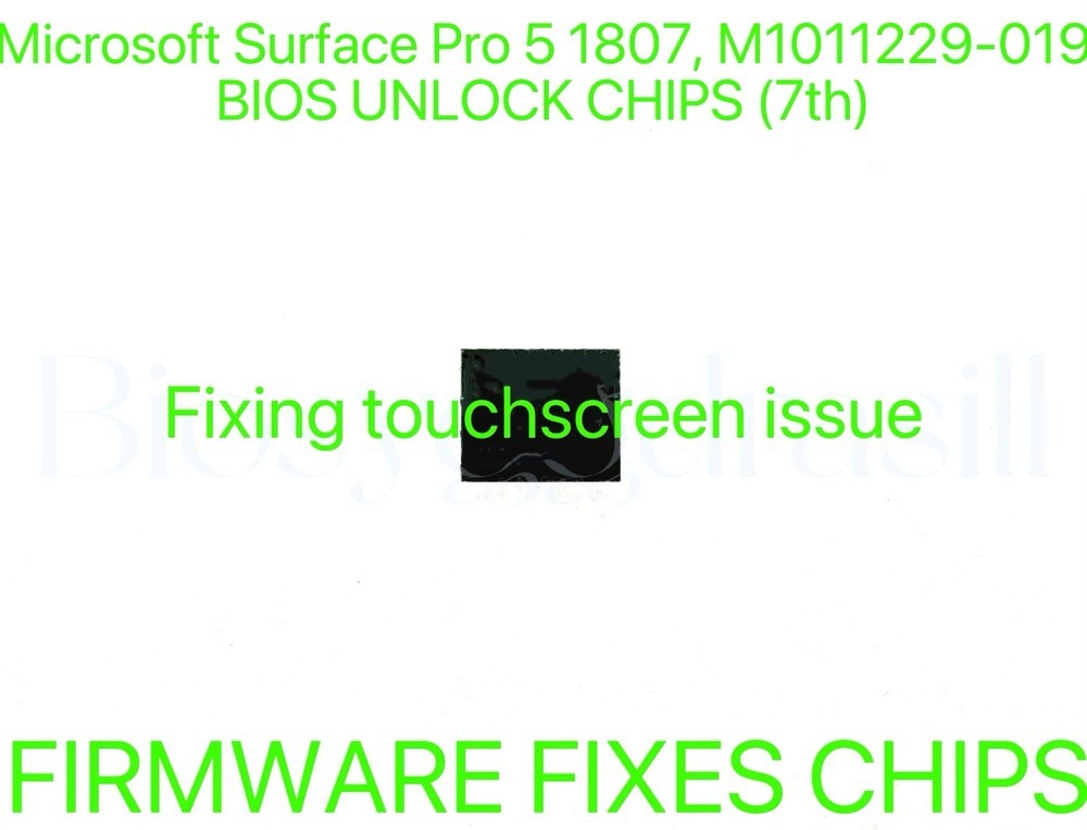 Microsoft Surface Pro 5 1807, NO PASSWORD FIRMWARE FIXES BIOS CHIP M1011229-019
